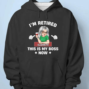 Retired, But She’s In Charge - Family Personalized Custom Unisex T-shirt, Premium T-shirt, Hoodie - Appreciation, Retirement Gift For Coworkers, Work Friends, Couple, Family Members