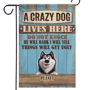 Funny Crazy Dogs Live Here - Dog Personalized Custom Flag - Gift For Pet Owners, Pet Lovers