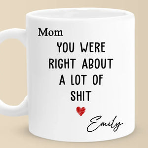 Mom Was Right About Everything - Family Personalized Custom Mug - Gift For Mom, Grandma