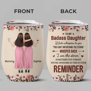 Don’t Forget How Awesome You Are - Family Personalized Custom Wine Tumbler -  Gift For Mom, Daughter