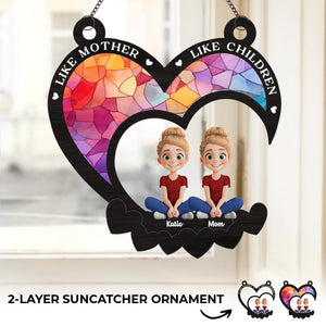 Like Mother Like Children - Family Personalized Window Hanging Suncatcher Ornament - Gift For Mom