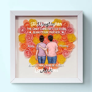 The Only Thing Better Than Being Your Mother - Family Personalized Custom Flower Shadow Box - Mother's Day, Gift For Daughter